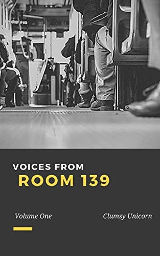 Voices from Room 139 Volume One