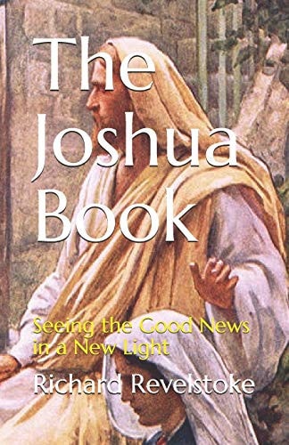 The Joshua Book Seeing the Good News in a New Light