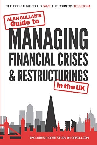 Guide to MANAGING FINANCIAL CRISES and RESTRUCTURINGS In the UK