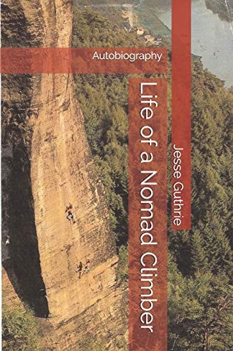 Life of a Nomad Climber Autobiography