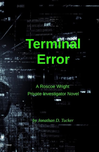 Terminal Error A Roscoe Wright, Private Investigator Novel