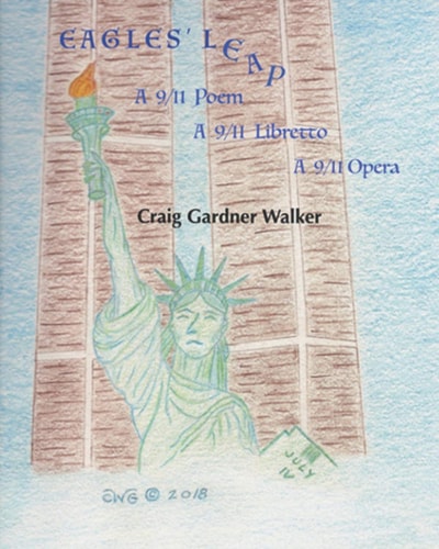 Eagles' Leap A 9/11 Poem, a 9/11 Libretto, a 9/11 Opera
