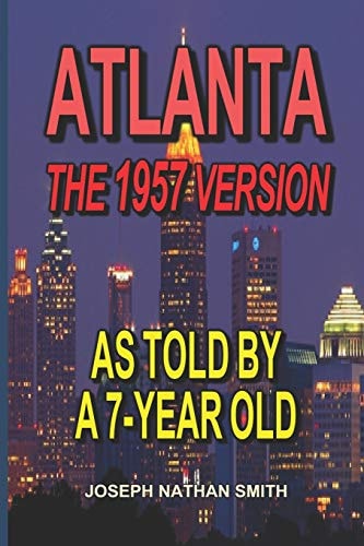 Atlanta - The 1957 Version As Told by a 7-Year Old