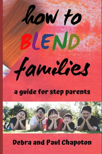 How to Blend Families A Guide for Step Parents