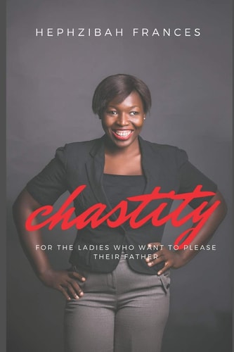 Chastity For The Young Ladies Who Want To Please Their Father