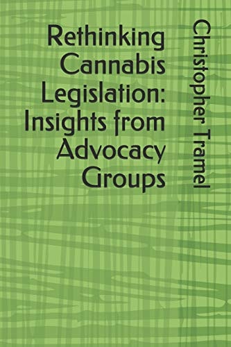 Rethinking Cannabis Legislation Insights from Advocacy Groups