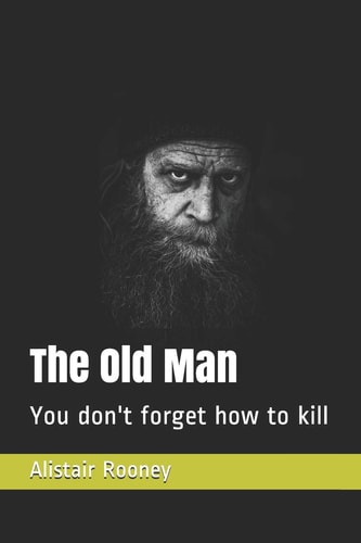 The Old Man You Don't Forget How to Kill