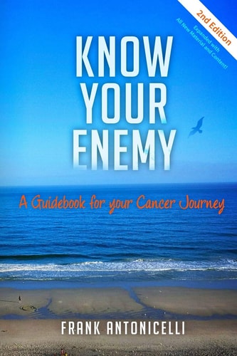 Know Your Enemy A Guidebook for Your Cancer Journey