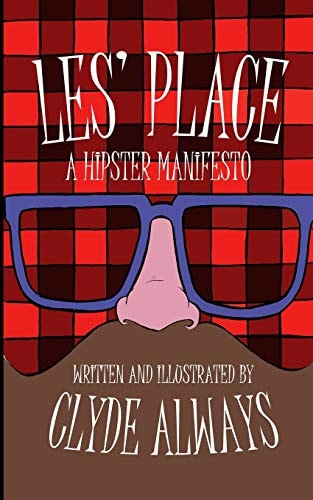 Les' Place A Hipster Manifesto