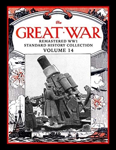 The Great War Remastered Ww1 Standard History Collection Volume 14