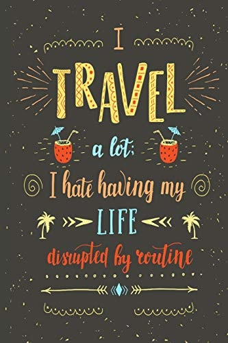 I Travel a Lot