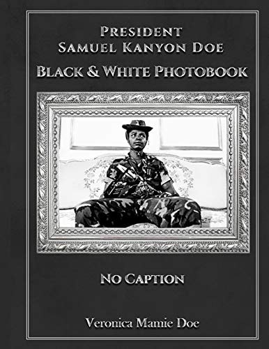 President Samuel Kanyon Doe Black and White Photo Book: No Caption