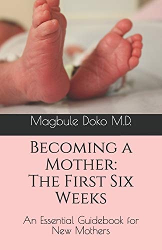 Becoming a Mother The First Six Weeks