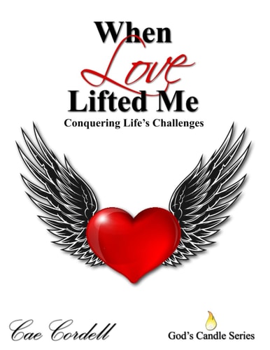 When Love Lifted Me Conquering Life's Challenges