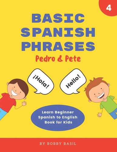 Basic Spanish Phrases Learn Beginner Spanish to English Book for Kids