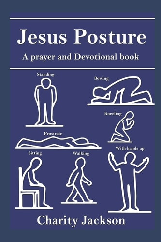 Jesus Posture A Prayer and Devotional Book