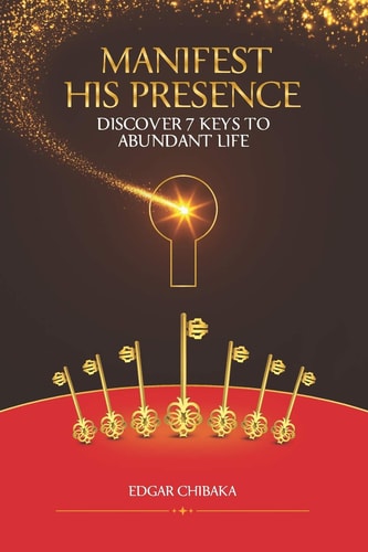 Manifest His Presence Discover 7 Keys to Abundant Life