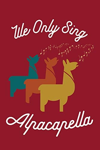 We Only Sing Alpacapella Alpaca