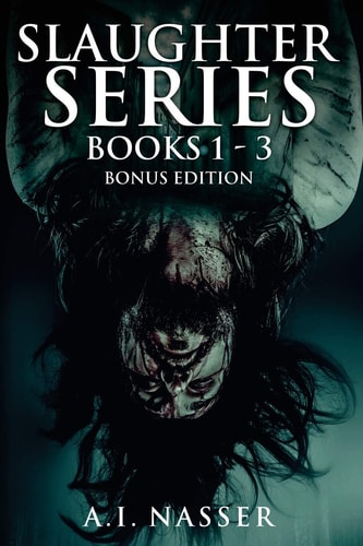 Slaughter Series Books 1 - 3 Bonus Edition Scary Horror Story with Supernatural Suspense