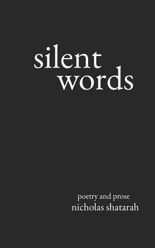 Silent Words Poetry and Prose
