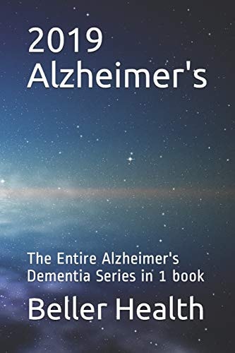 2019 Alzheimer's The Entire Alzheimer's Dementia Series in 1 Book