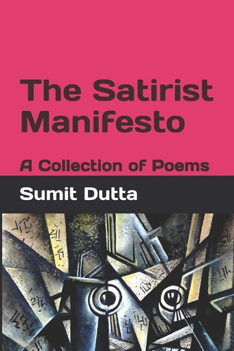 The Satirist Manifesto A Collection of Poems