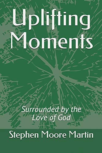 Uplifting Moments Surrounded by the Love of God