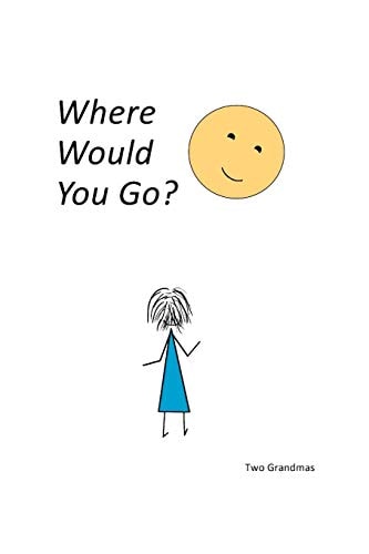 Where Would You Go