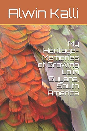 My Heritage- Memories of Growing Up in Guyana, South America