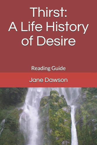 Thirst: a Life History of Desire Reading Guide