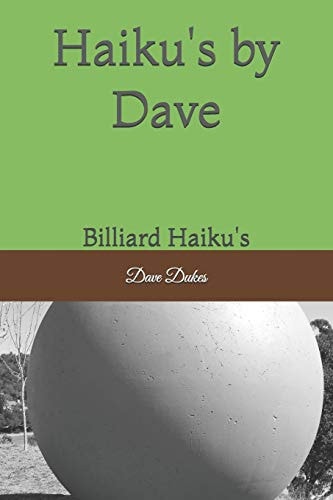 Haiku's by Dave Billiard Haiku's