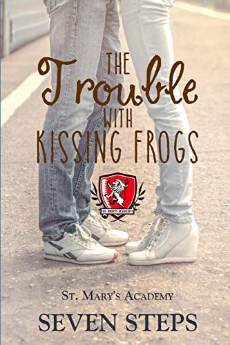 The Trouble with Kissing Frogs A Stand Alone YA Contemporary Romance