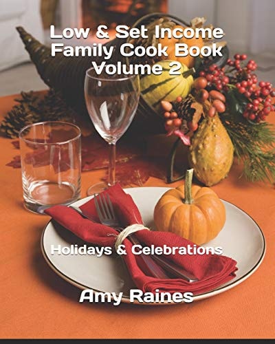Low & Set Income Family Cook Book Volume 2 Holidays & Celebrations