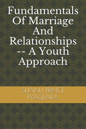 Fundamentals Of Marriage And Relationships -- A Youth Approach