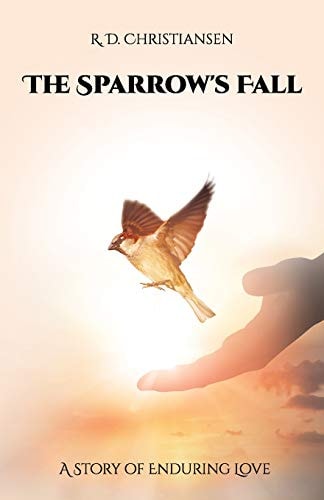 The Sparrow's Fall A Story of Enduring Love