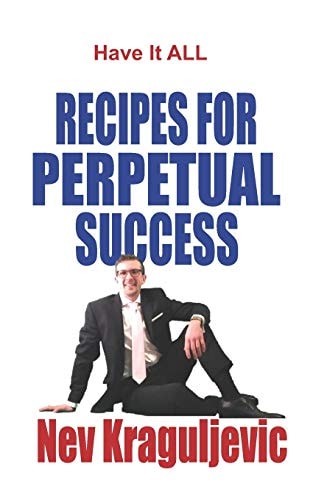 Have It All Recipes for Perpetual Success