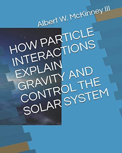 How Particle Interactions Explain Gravity and Control the Solar System