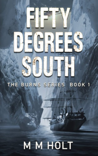 Fifty Degrees South The Battle at the End of the World Novella