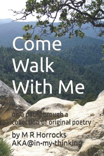 Come Walk With Me On a Path Through a Collection of Original Poetry