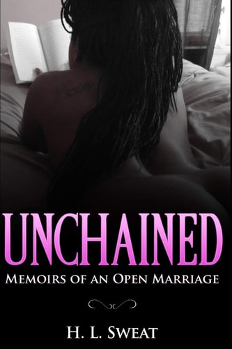 Unchained Memoirs of an Open Marriage