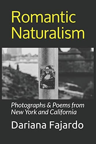 Romantic Naturalism Photographs & Poems from New York and California