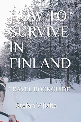 How to Survive in Finland Travel Bookguide
