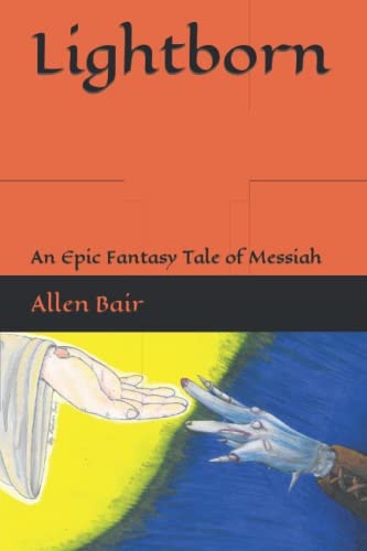 Lightborn An Epic Fantasy Tale of Messiah