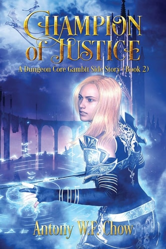 Champion of Justice A Dungeon Core Gambit Side Story