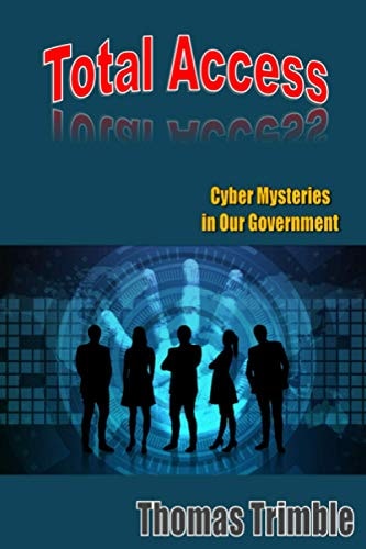 Total Access Cyber Mysteries in Our Government