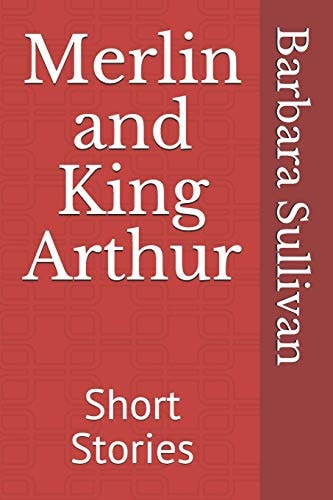 Merlin and King Arthur Short Stories