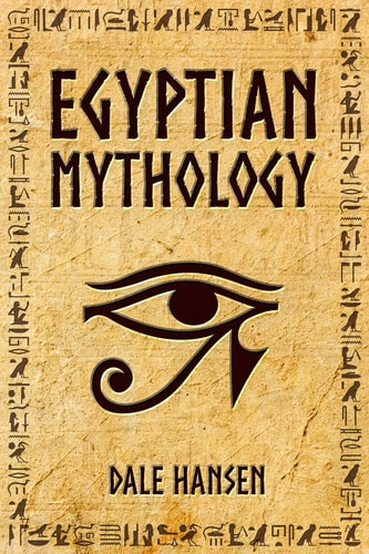Egyptian Mythology Tales of Egyptian Gods, Goddesses, Pharaohs, & the Legacy of Ancient Egypt.