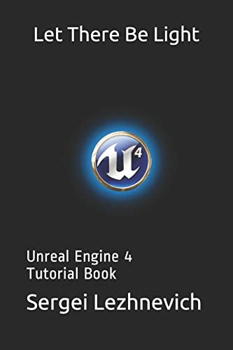 Let There Be Light Unreal Engine 4 Tutorial Book