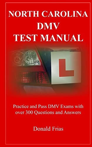 North Carolina DMV Test Manual Practice and Pass DMV Exams With Over 300 Questions And Answers