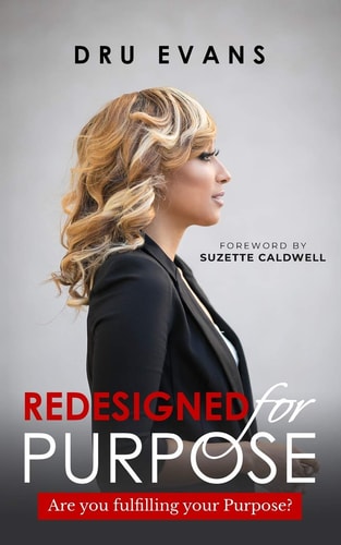REDESIGNED for PURPOSE Are You Fulfilling Your Purpose?